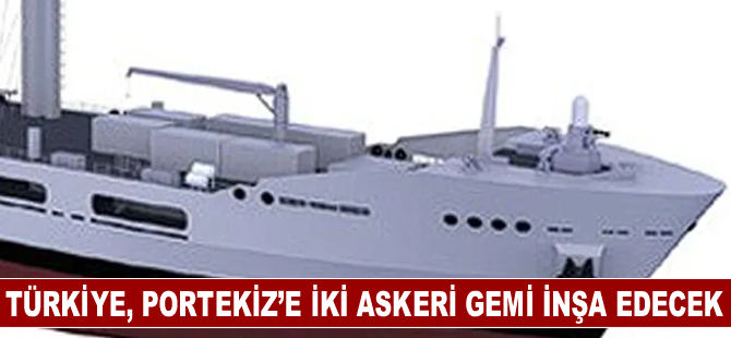 Türkiye, Portekiz’e iki askeri gemi inşa edecek