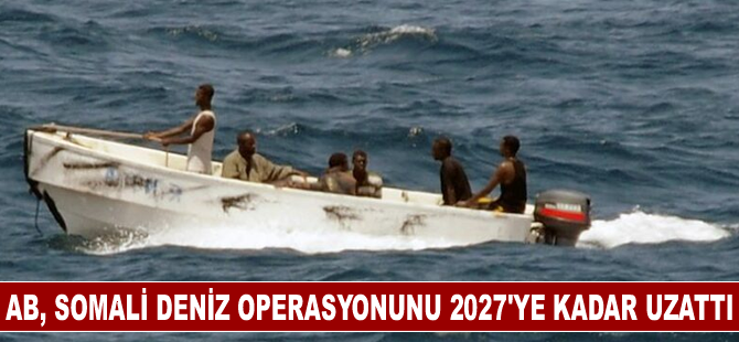 AB, Somali deniz operasyonunu 2027'ye kadar uzattı