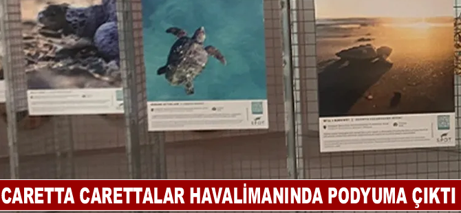 Caretta Carettalar havalimanında podyuma çıktı