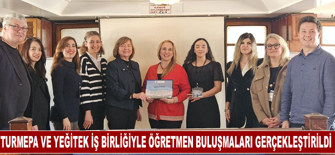 Turmepa ve yeğitek iş birliğiyle öğretmen buluşmaları gerçekleştirildi