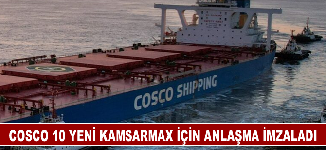 COSCO 10 yeni kamsarmax için anlaşma imzaladı