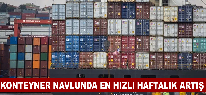 Konteyner navlunda en hızlı haftalık artış