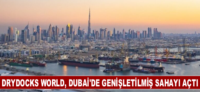 Drydocks World, Dubai'de genişletilmiş sahayı açtı