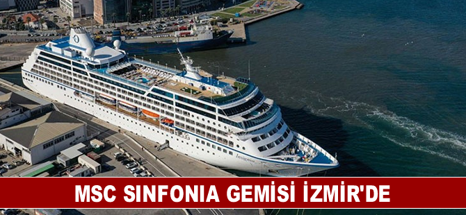 MSC Sinfonia gemisi İzmir'de