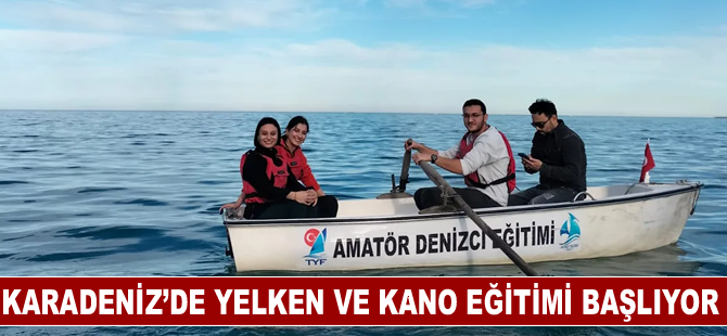 Karadeniz’de yelken ve kano eğitimi başlıyor