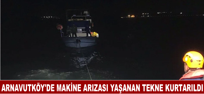 Arnavutköy'de makine arızası yaşanan tekne kurtarıldı