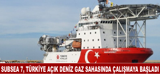 Subsea 7, Türkiye açık deniz gaz sahasında çalışmaya başladı