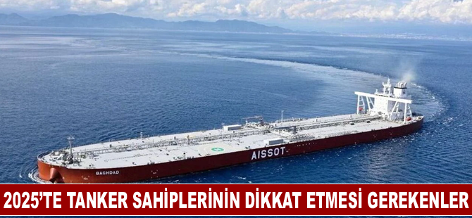 2025’te Tanker Sahiplerinin Dikkat Etmesi Gerekenler