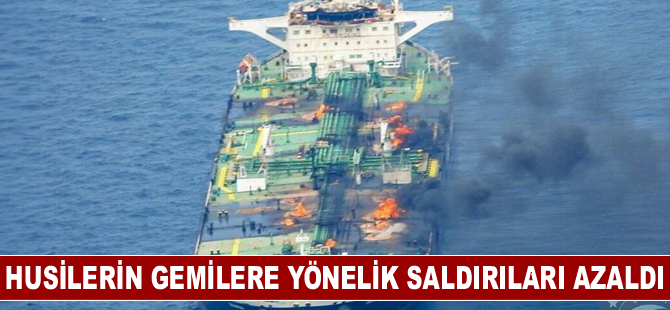 Husilerin gemilere yönelik saldırıları azaldı