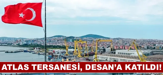 Atlas Tersanesi, Desan’a katıldı!