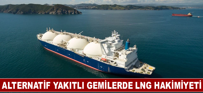 Alternatif yakıtlı gemilerde LNG hakimiyeti