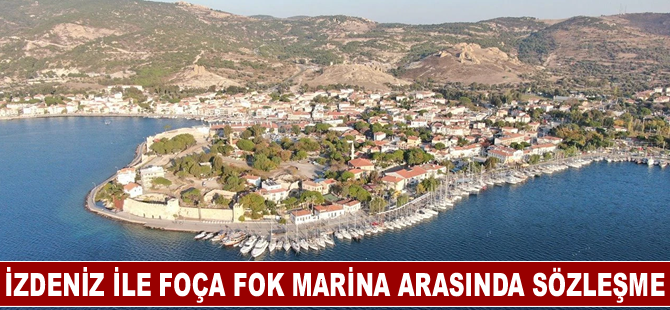 İZDENİZ ile Foça Fok Marina arasında sözleşme