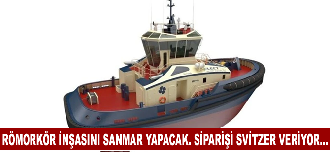 Römorkör İnşasını Sanmar yapacak. Siparişi svitzer veriyor…