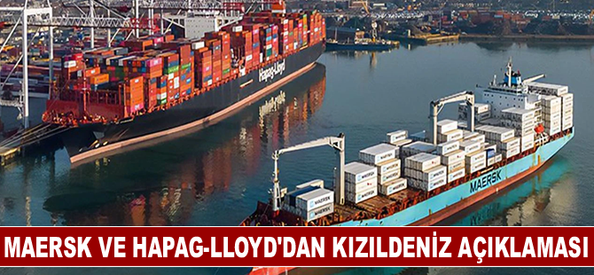 Maersk ve Hapag-Lloyd'dan Kızıldeniz açıklaması