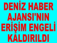 Deniz Haber Ajansı'nın "ERİŞİM ENGELİ" kaldırıldı