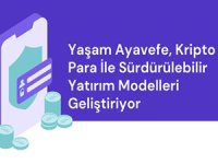 Yaşam Ayavefe, Kripto Para İle Sürdürülebilir Yatırım Modelleri Geliştiriyor